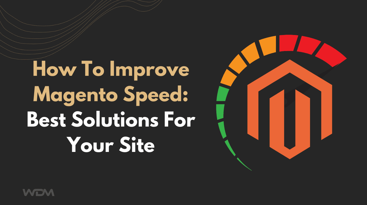 E-commerce article thumbnail with the caption "How To Improve Magento Speed: Best Solutions For Your Site"