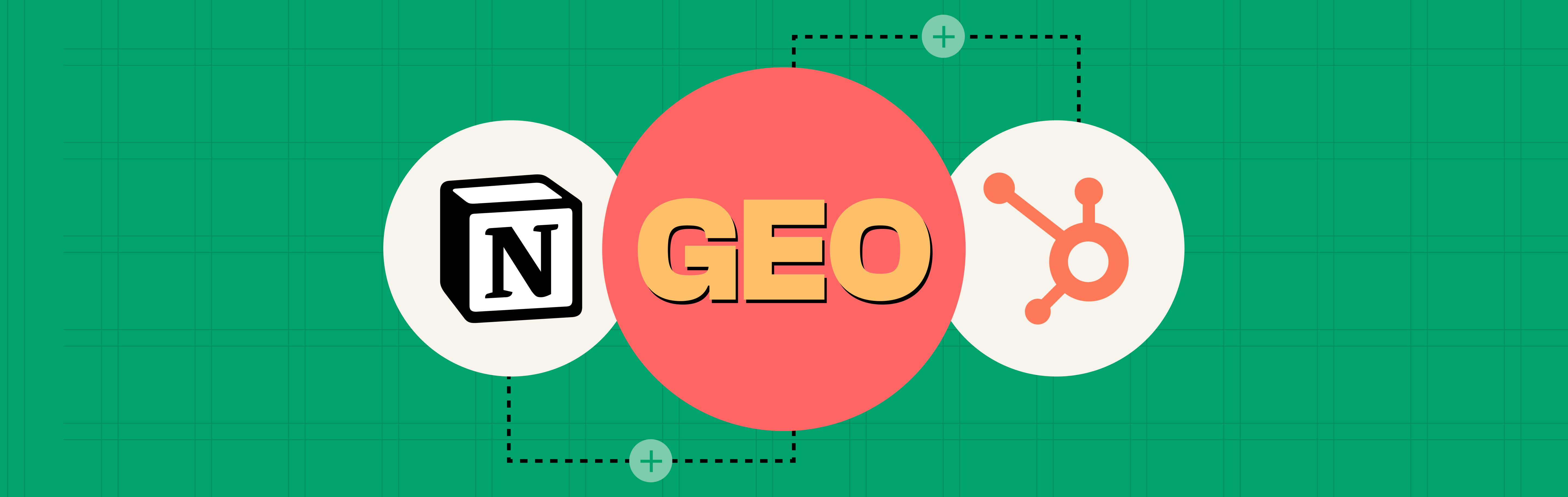 How to Connect GEO With HubSpot and Notion for Content Optimization
