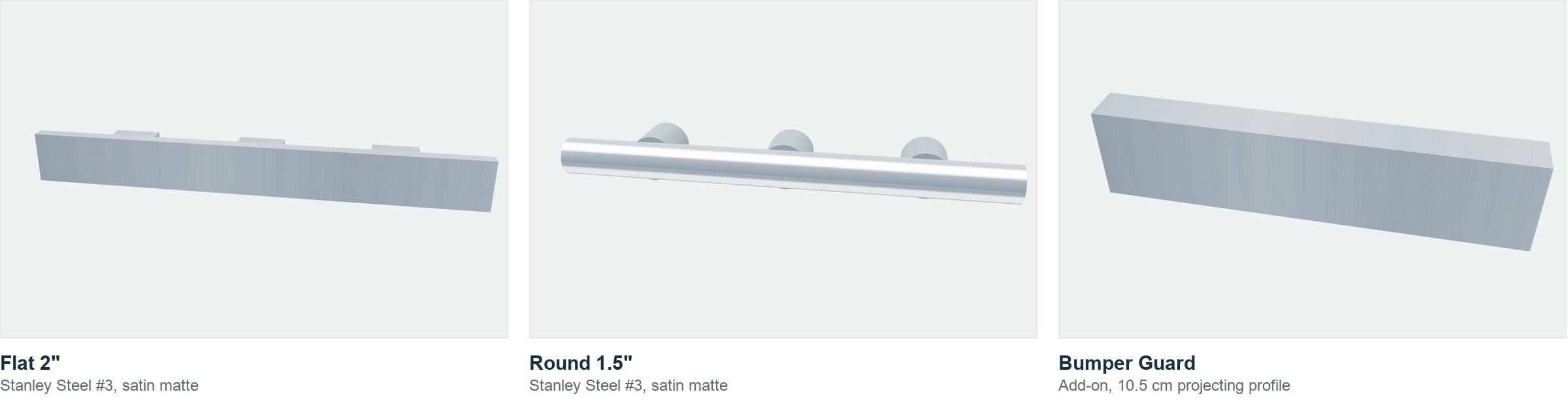 Handrail profiles: flat 2 inch plate, round 1.5 inch tube and bumper guard