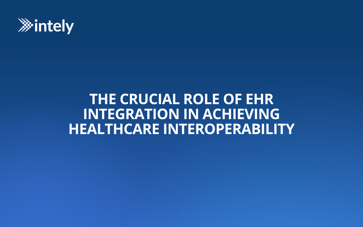 The Crucial Role of EHR Integration in Achieving Healthcare Interoperability