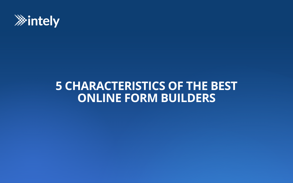 5 Characteristics of the Best Online Form Builders