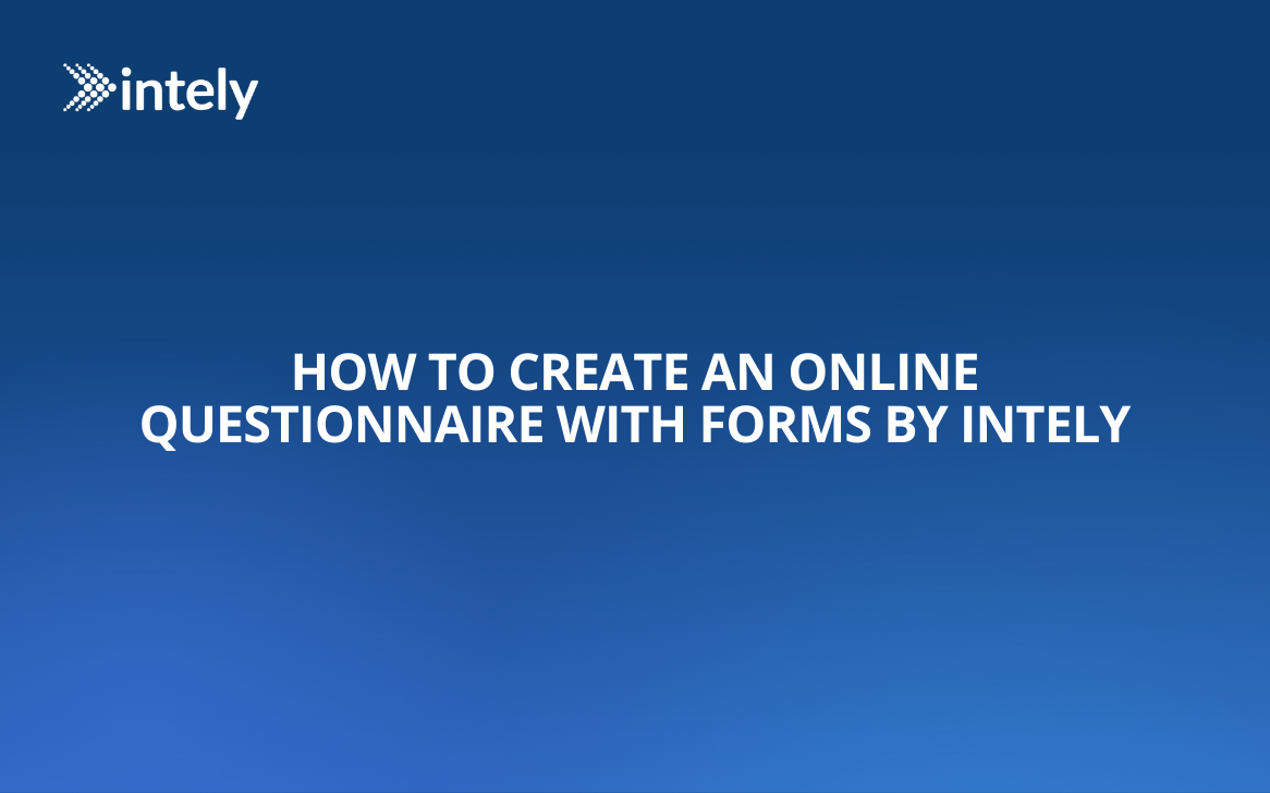 How to Create an Online Questionnaire with Forms by Intely