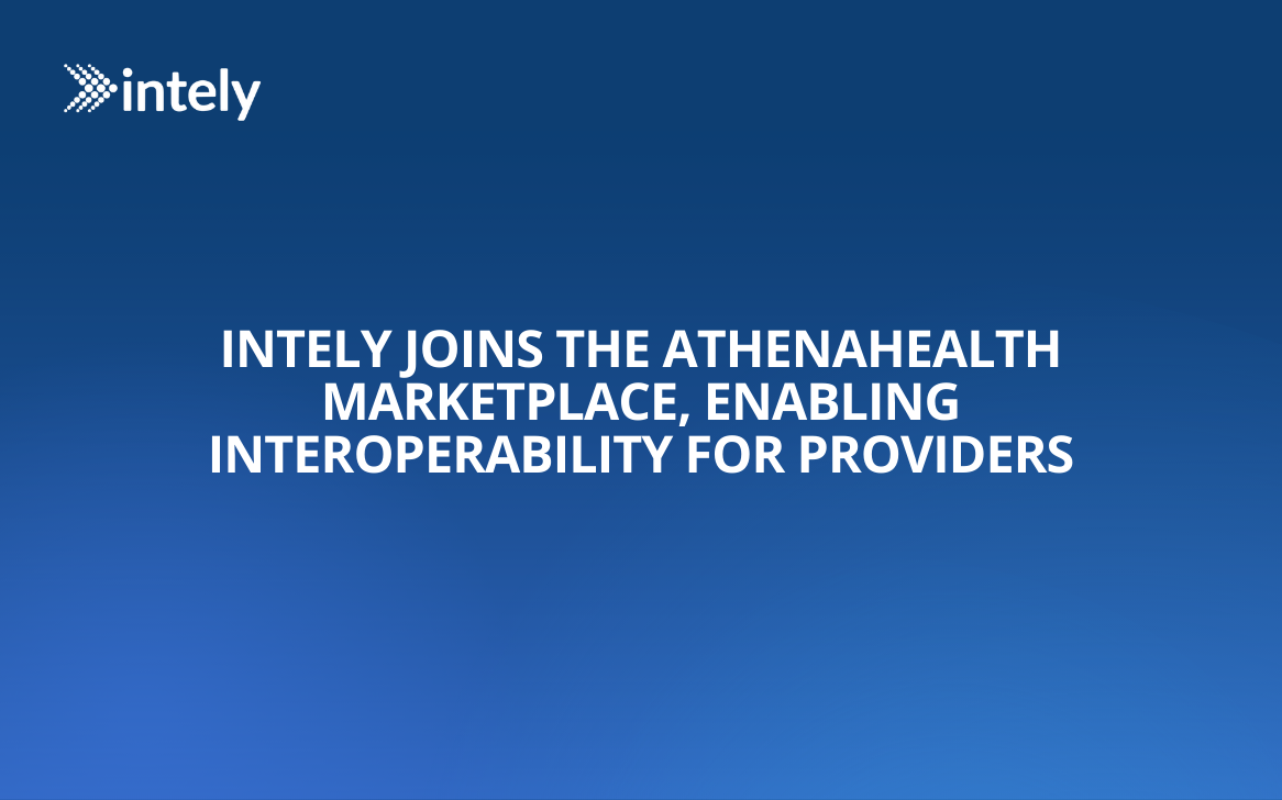 Intely Joins the athenahealth Marketplace, Enabling Interoperability For Providers
