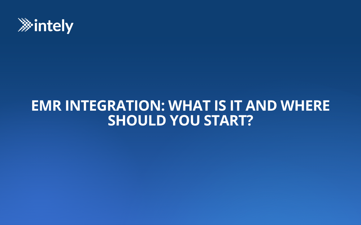 EMR Integration: What Is It and Where Should You Start?