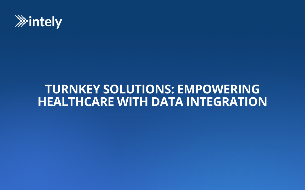 Turnkey Solutions: Empowering Healthcare With Data Integration