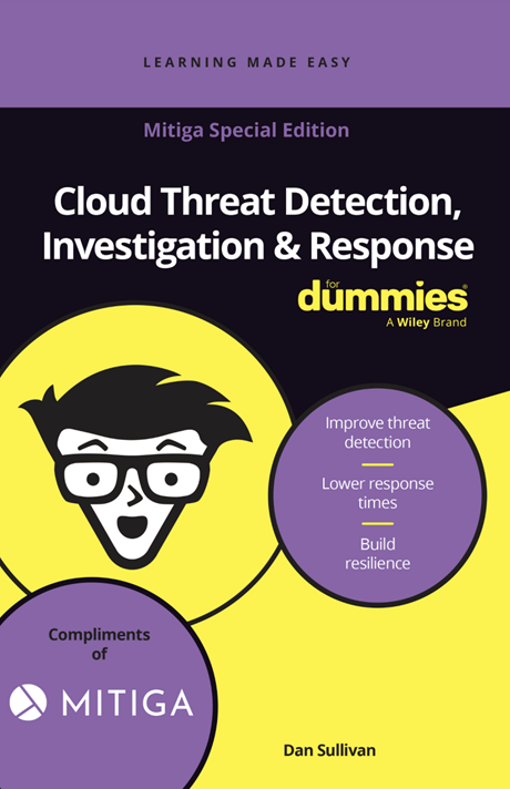 Cloud Threat Detection, Investigation & Response for dummies®, Mitiga Special Edition Cover