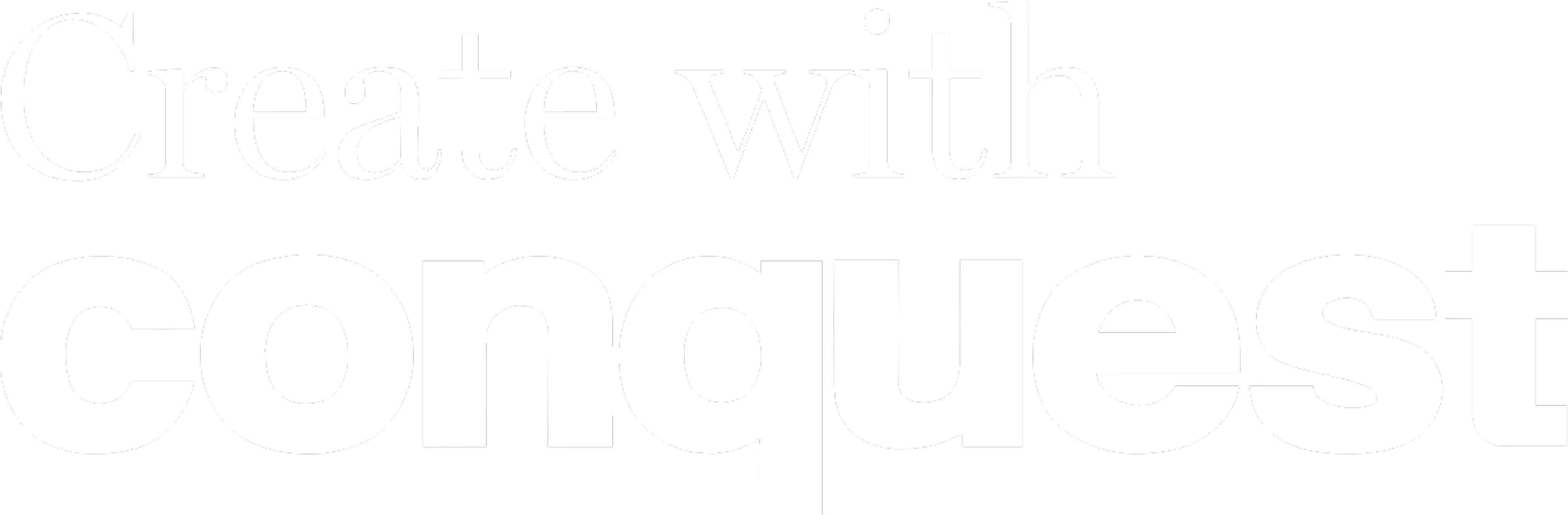 Create with Conquest.