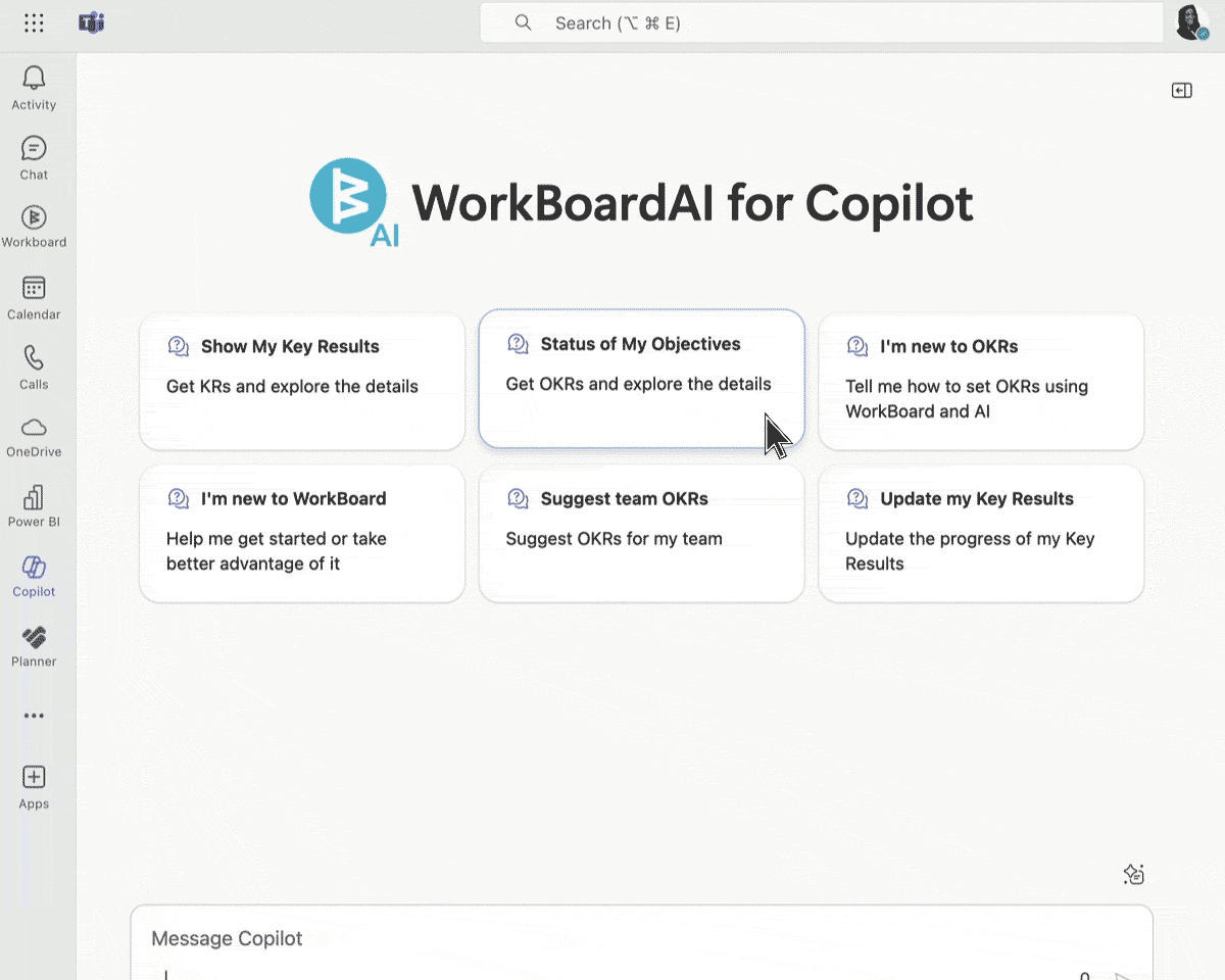 Microsoft Teams interface showing WorkBoardAI for Copilot with options like Show My Key Results, Status of My Objectives, I'm new to OKRs, and others.