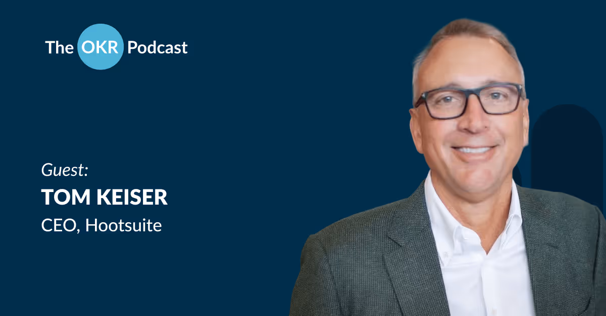 Tom Keiser The OKR Podcast