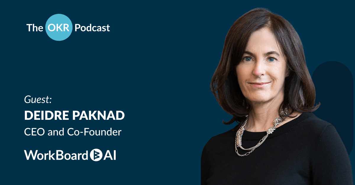 Communicating the Value of OKRs with Deidre Pankad