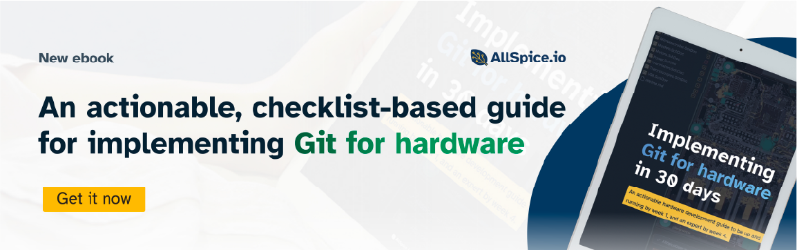 Banner for a new ebook titled 'An actionable, checklist-based guide for implementing Git for hardware' with a tablet showing the ebook cover 'Implementing Git for hardware in 30 days' and a yellow button labeled 'Get it now'.