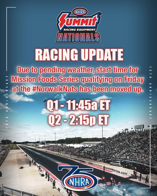 SCHEDULE ADJUSTMENT FOR FRIDAY QUALIFYING AT SUMMIT RACING EQUIPMENT NHRA NATIONALS IN NORWALK