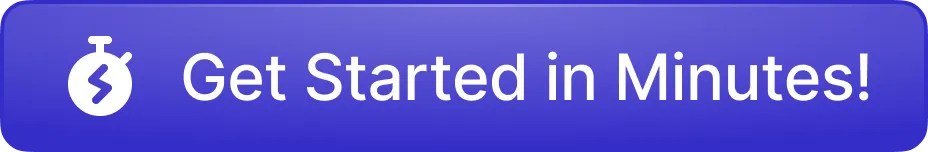 get started in minutes