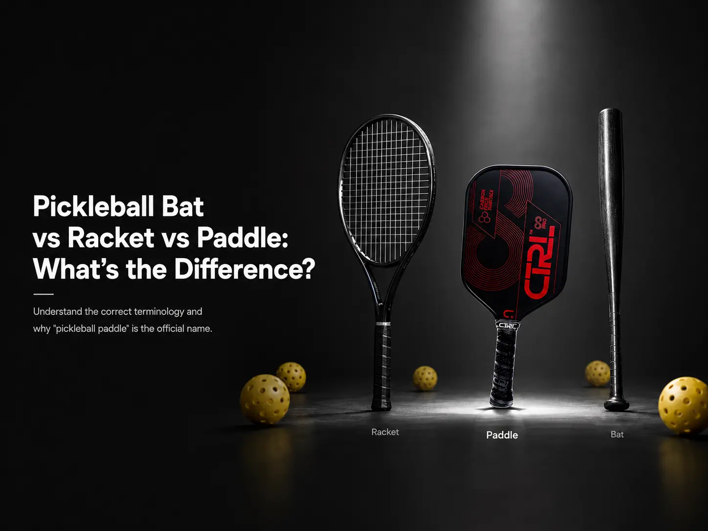 Pickleball Bat vs Racket vs Paddle