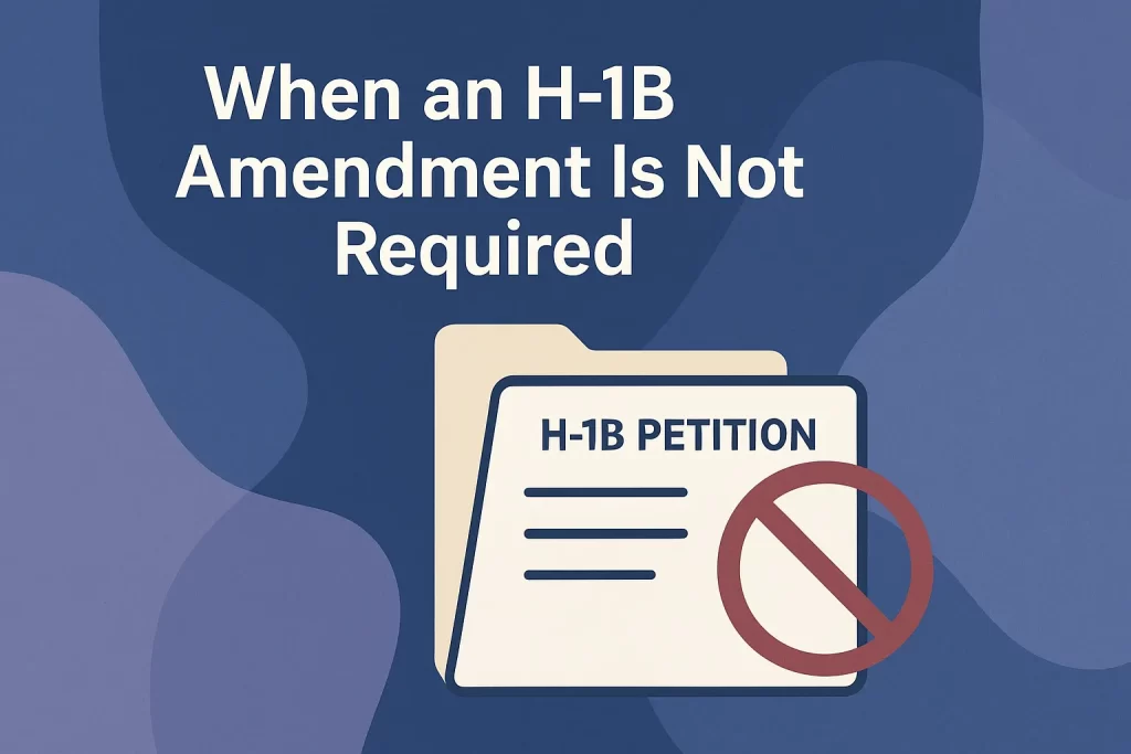 when an h1b amendment is not required when an h1b amendment is not required