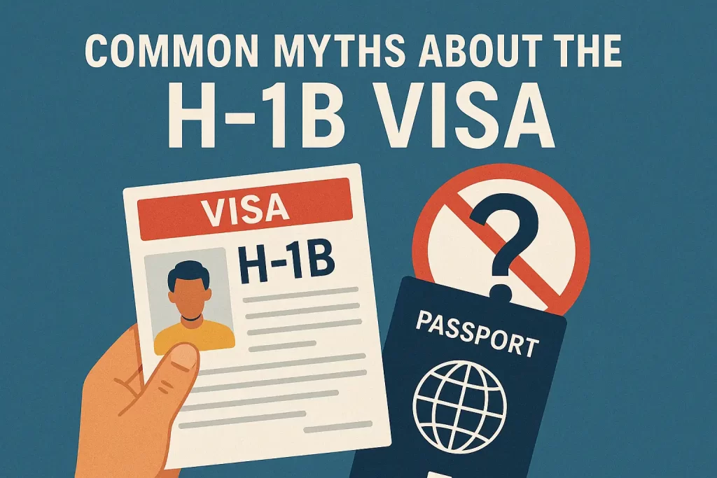 Common Myths About the H 1B Visa Common Myths About the H 1B Visa