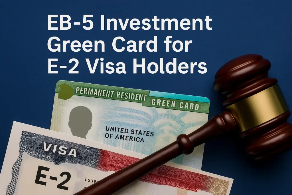 EB 5 Investment Green Card for E 2 Visa Holders (1)