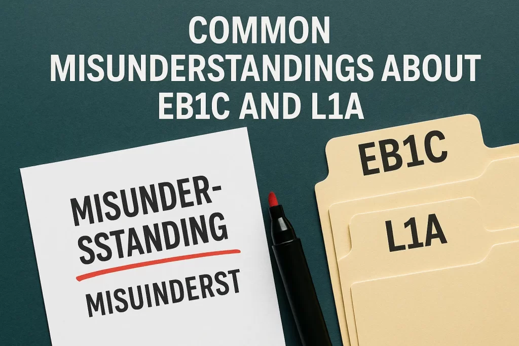 Common Misunderstandings About EB1C and L1A