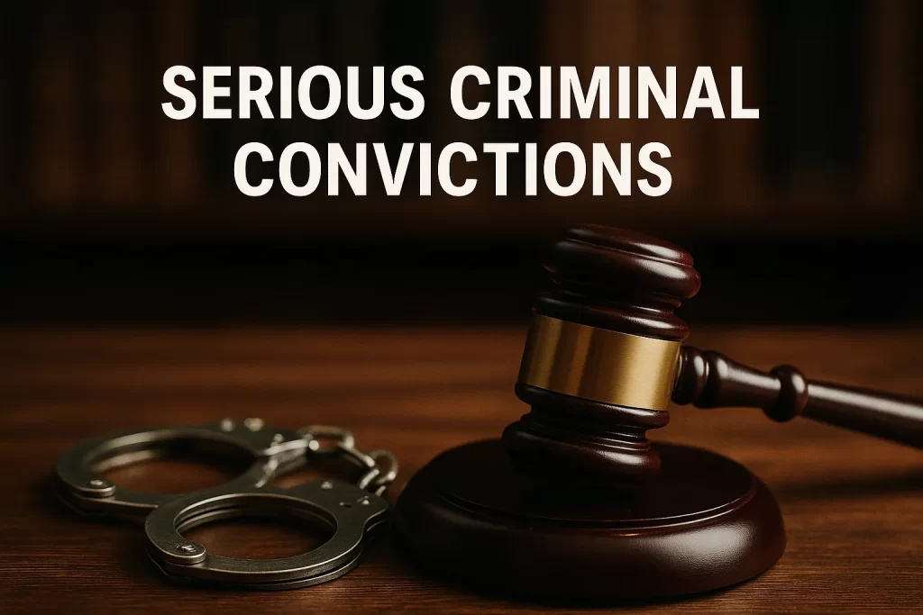 Serious Criminal Convictions