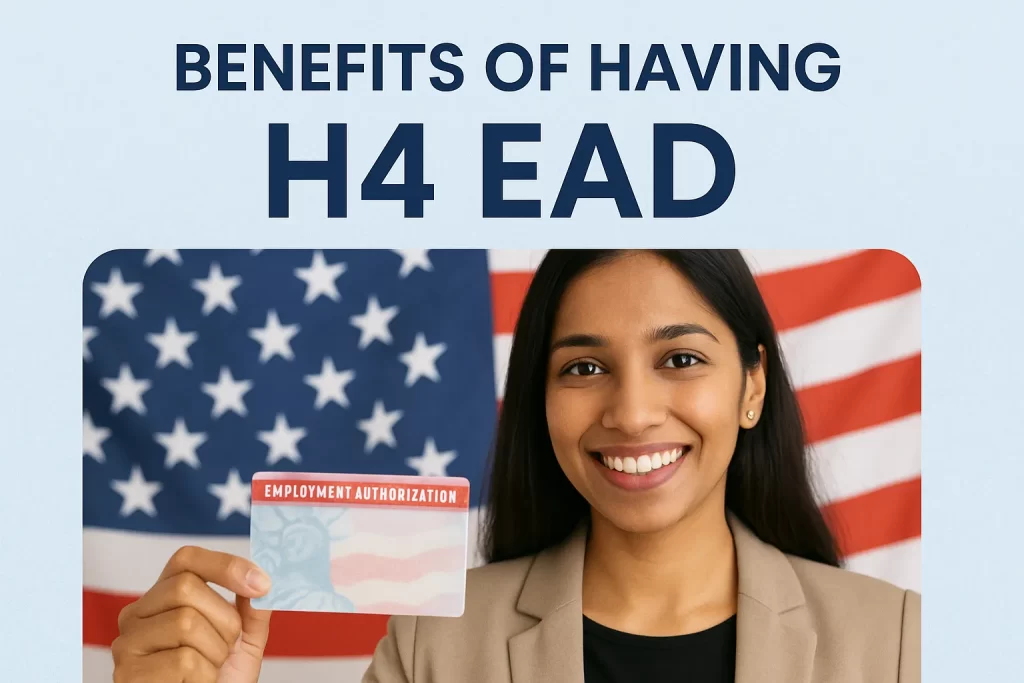 Benefits of H4 EAD Benefits of H4 EAD