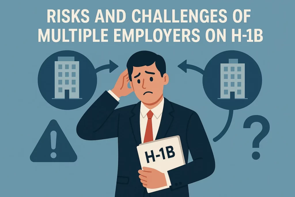 Risks and Challenges of Multiple Employers on H 1B