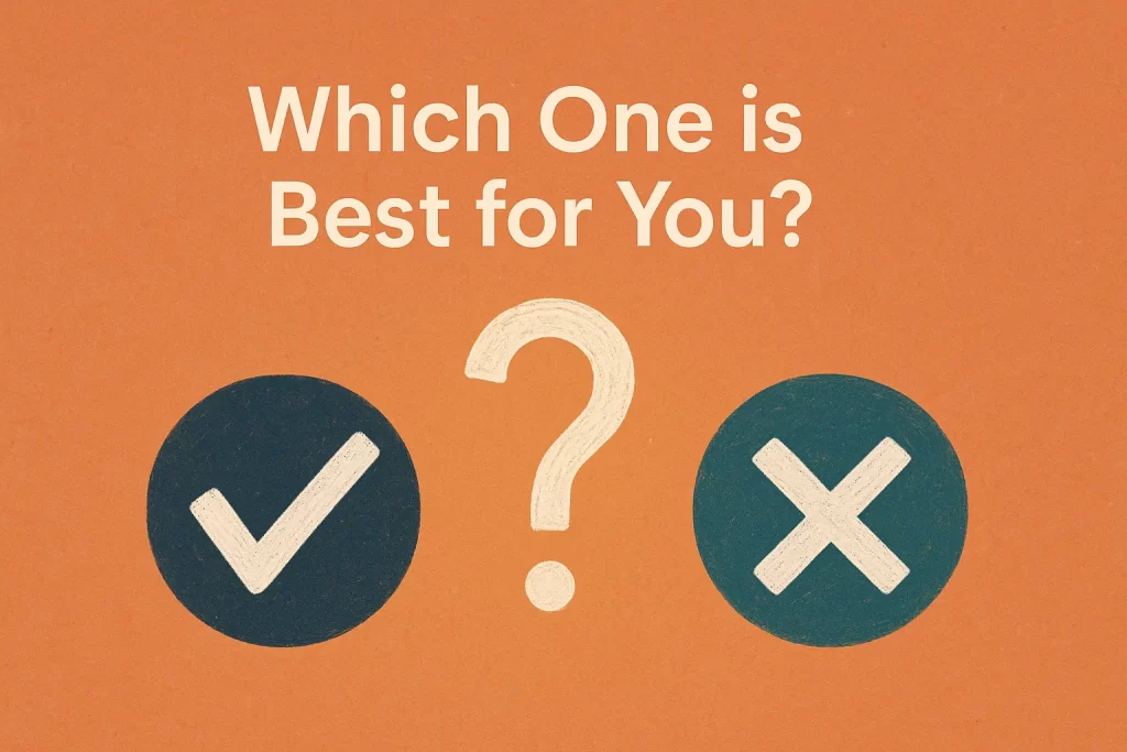 Which One is Best for You