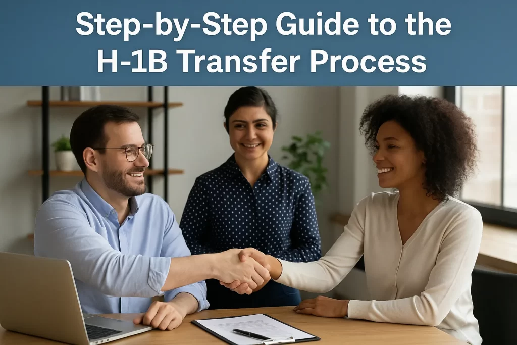 Step by Step Guide to the H1B Transfer Process