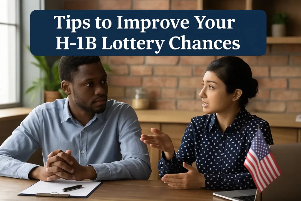 Tips to Improve Your H1B Lottery Chances Tips to Improve Your H1B Lottery Chances