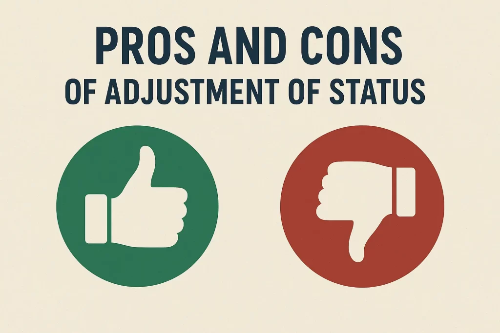 Pros and Cons of Adjustment of Status