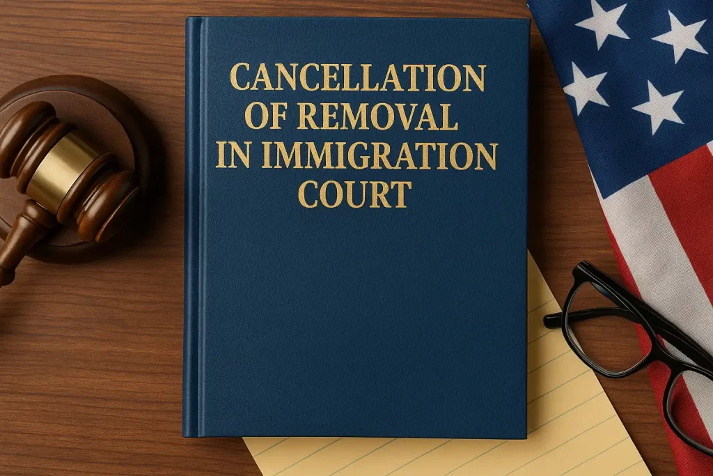 Cancellation of Removal in Immigration Court