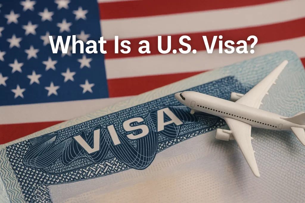 What Is a US Visa What Is a US Visa