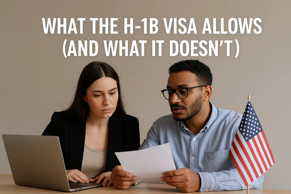 What the H 1B Visa Allows and What It Doesnt
