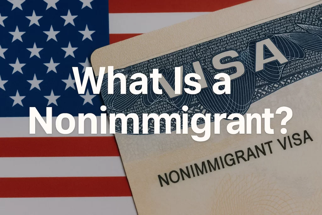 What is a nonimmigrant What is a nonimmigrant