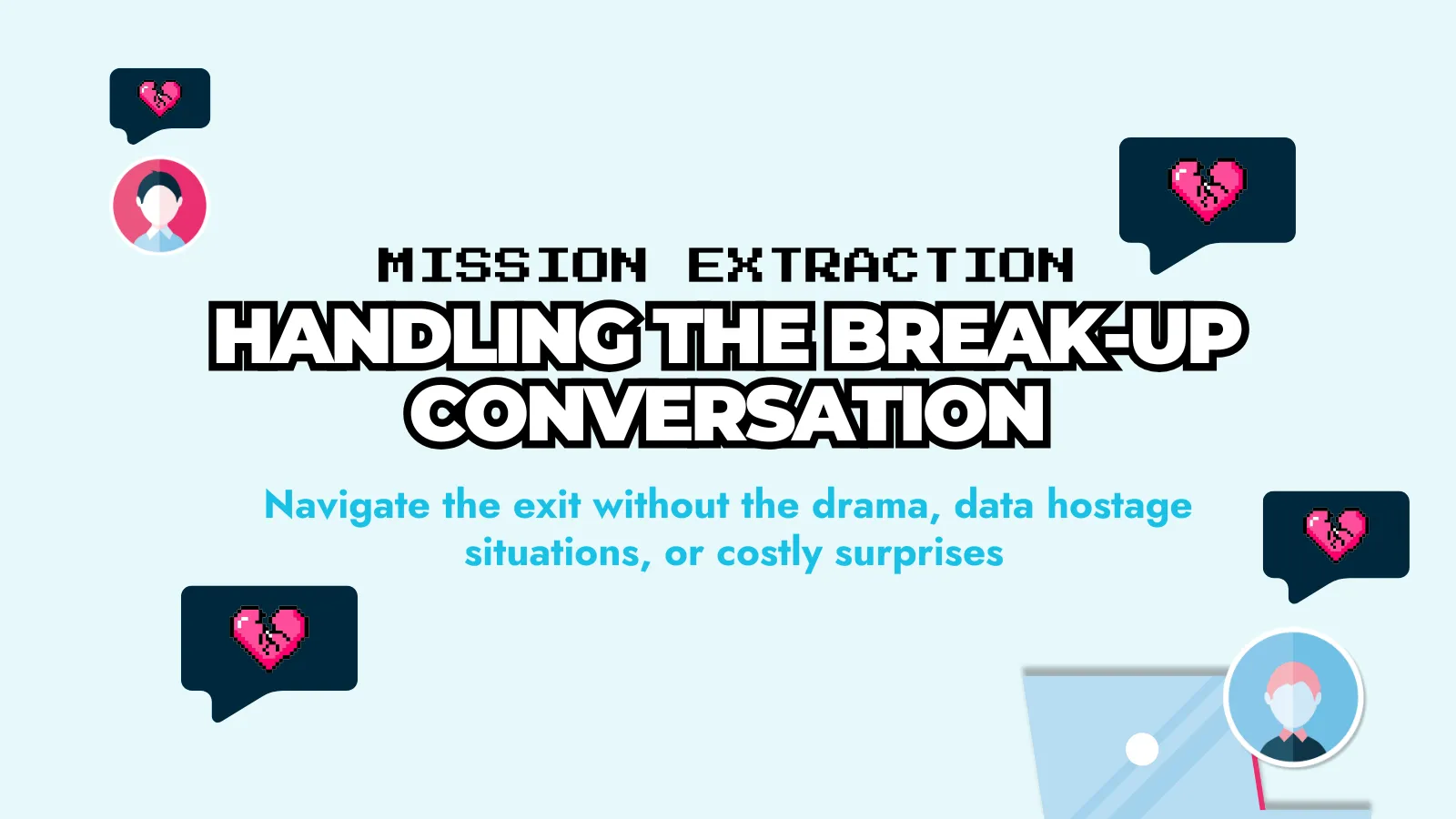 Chapter 5 thumbnail showing 'Mission Extraction: Handling the Break-Up Conversation' in bold text against a light blue background, with pixel-art broken hearts in speech bubbles and illustrated person avatars, accompanied by subheading about navigating vendor exit without data hostage situations or costly surprises