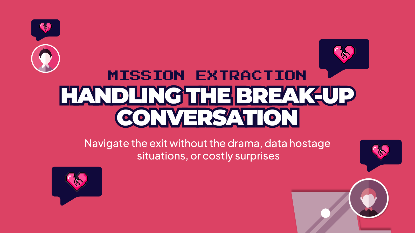 Chapter 5 thumbnail showing 'Mission Extraction: Handling the Break-Up Conversation' in bold text against a light blue background, with pixel-art broken hearts in speech bubbles and illustrated person avatars, accompanied by subheading about navigating vendor exit without data hostage situations or costly surprises