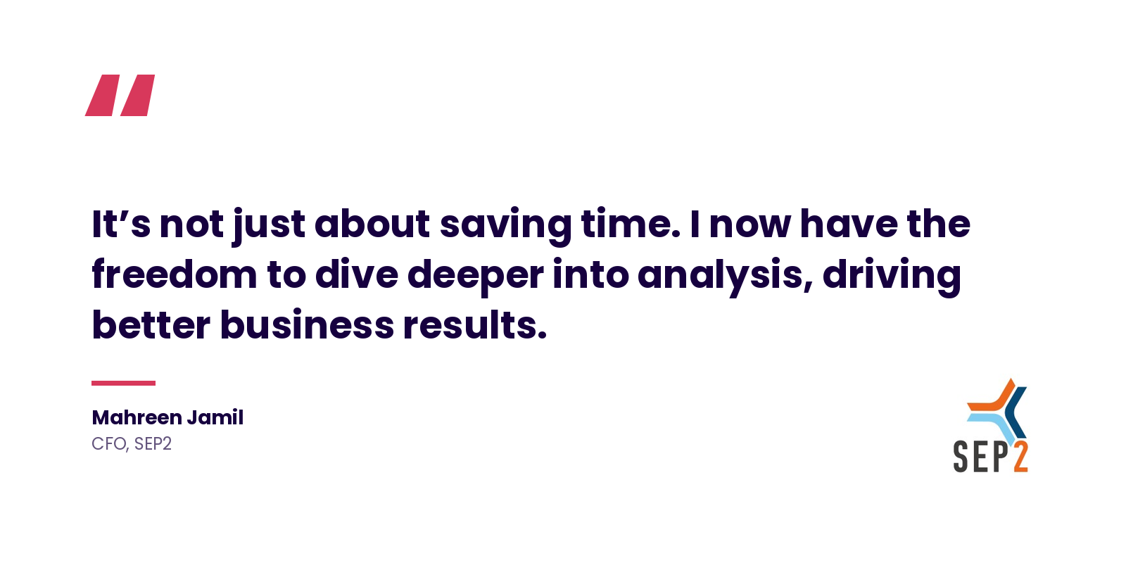 Pull-quote graphic featuring a testimonial from Mahreen Jamil, CFO at SEP2, about gaining more time for deeper analysis and better business results with iplicit. iplicit branding with the SEP2 logo in the bottom right.