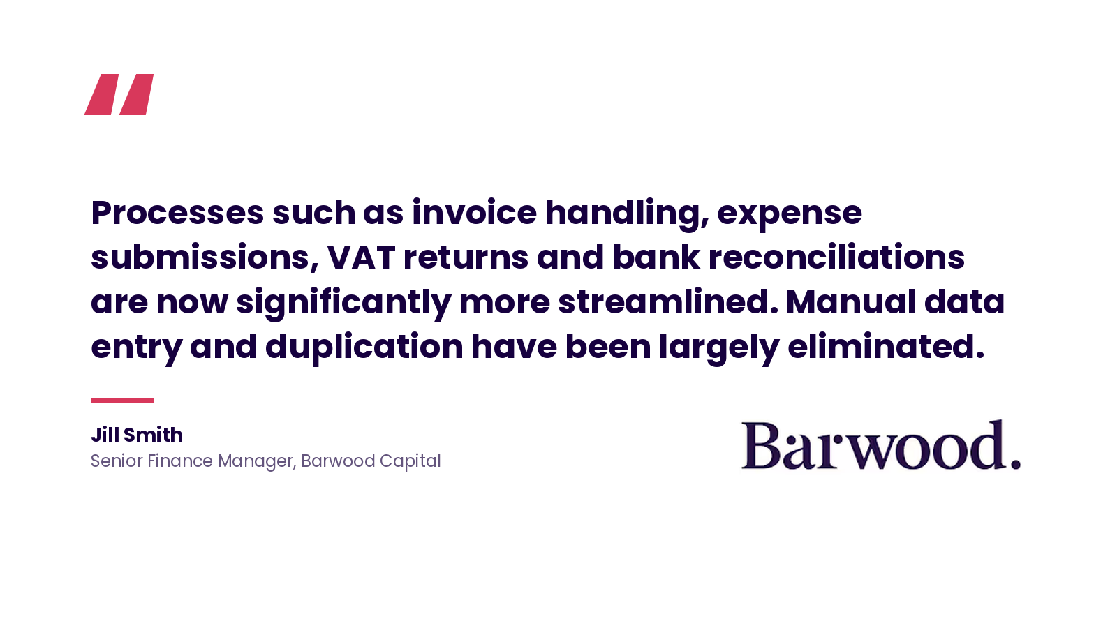 Quote from Jill Smith, Senior Finance Manager at Barwood Capital, on how iplicit streamlined invoice handling, expenses, VAT returns and bank reconciliation