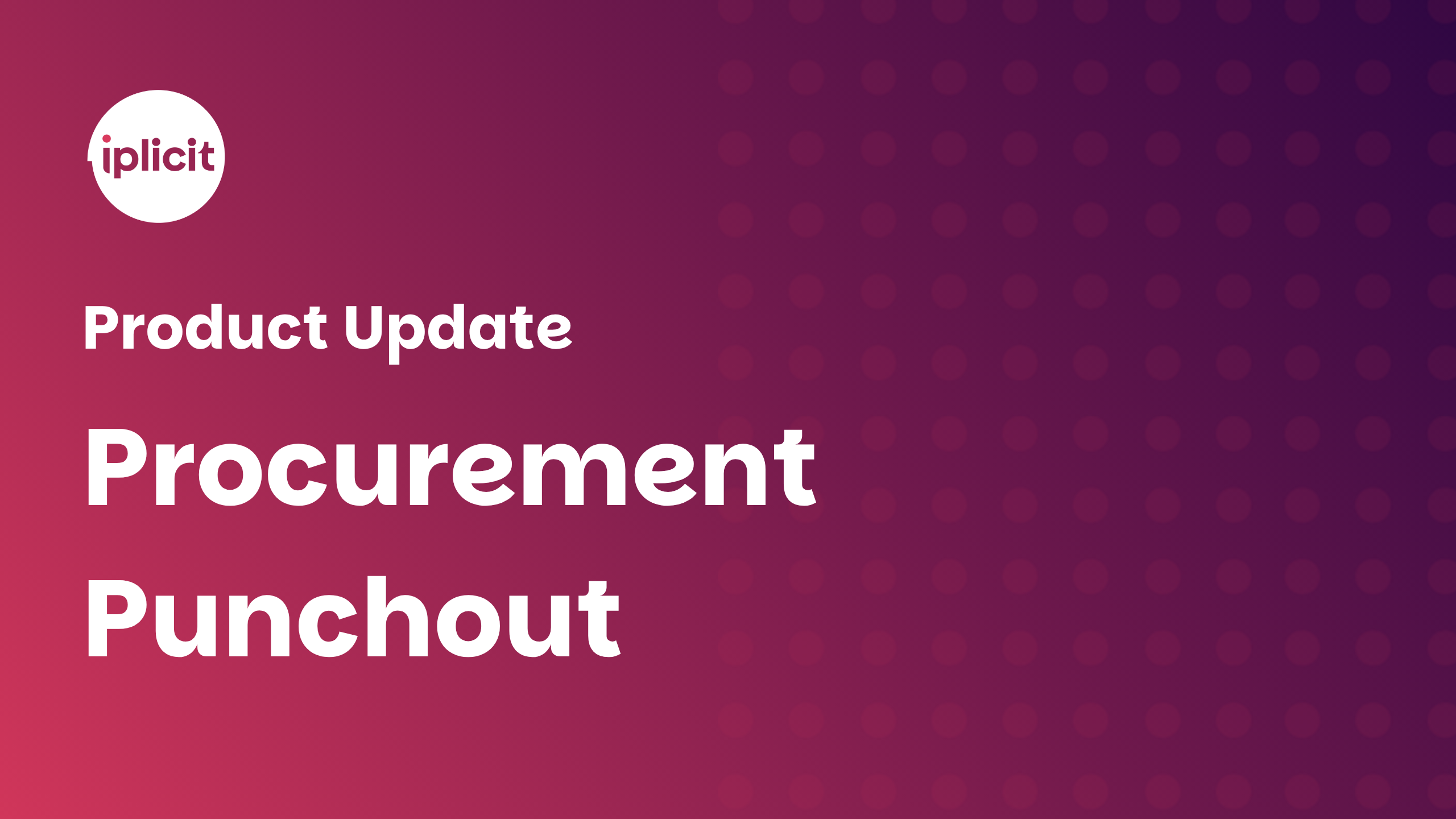 Product Update: Procurement Punchout