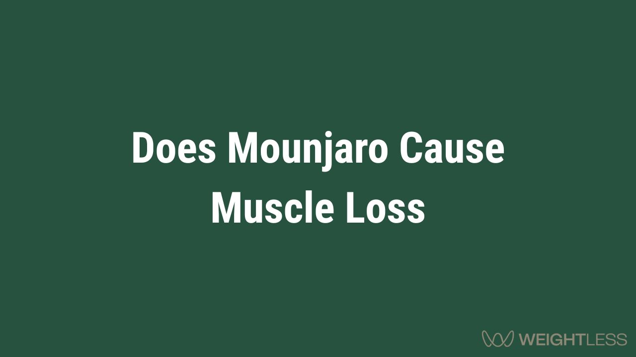 Does Mounjaro Cause Muscle Loss