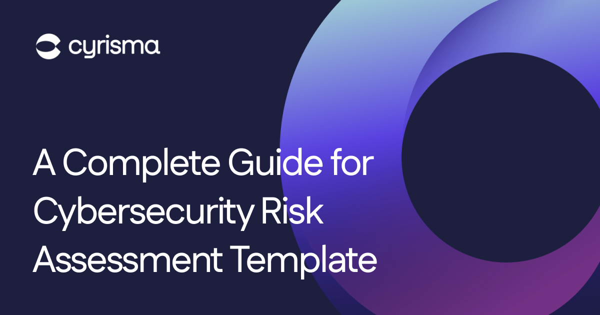 A Complete Guide for Cybersecurity Risk Assessment Template