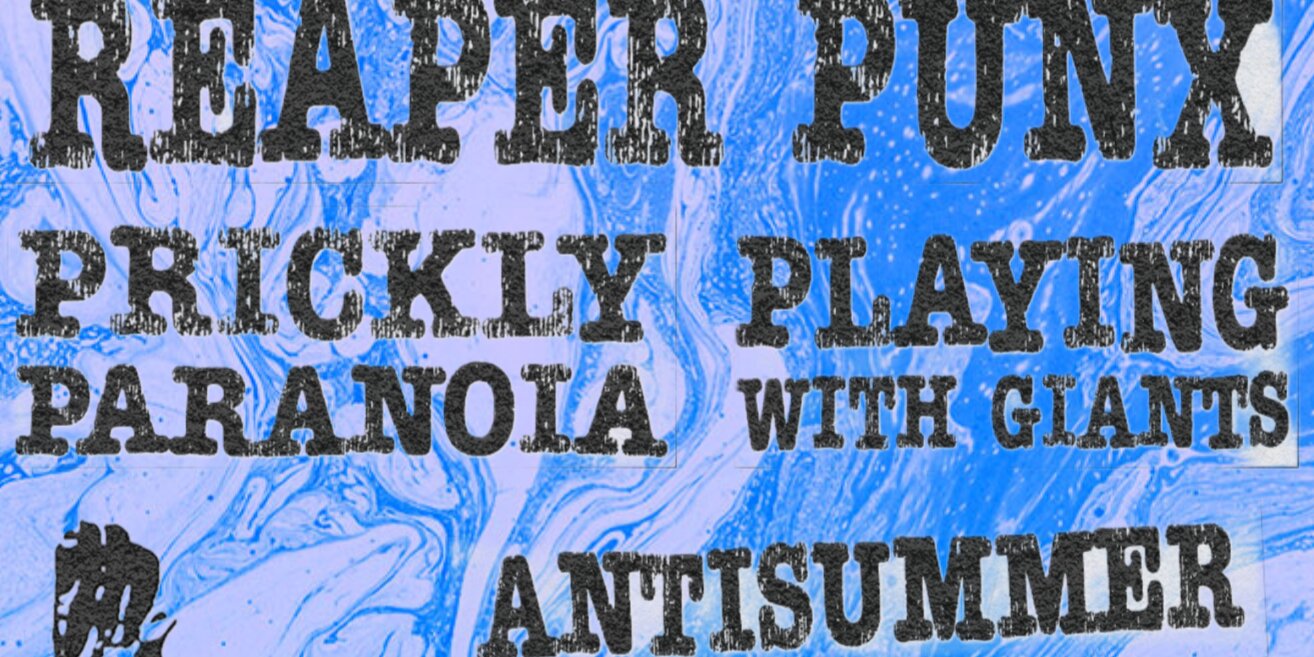 Reaper Punx / Prickly Paranoia / Playing with Giants / Antisummer
