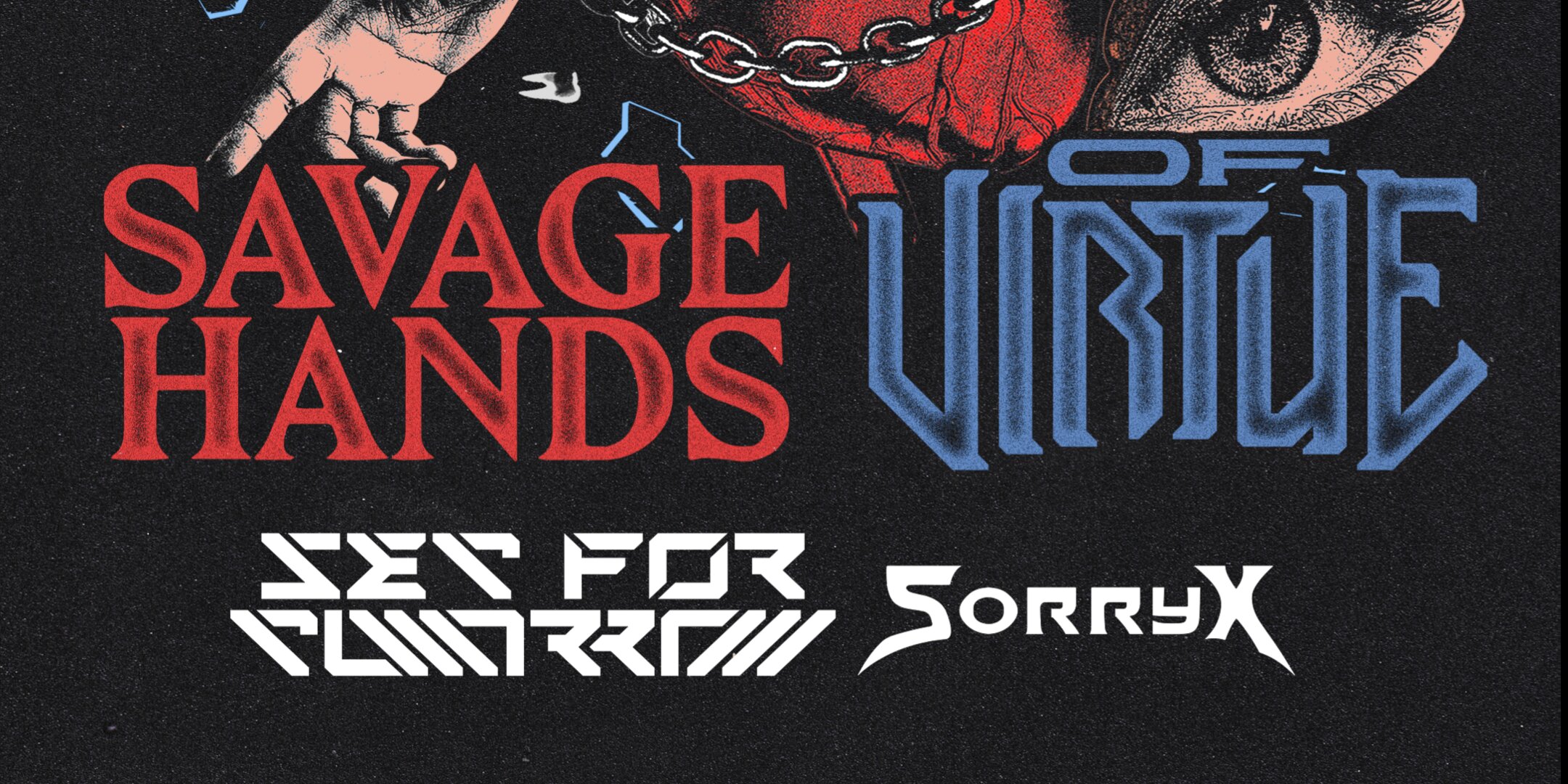 Savage Hands, Of Virtue - The Art of Love & Power Tour | El