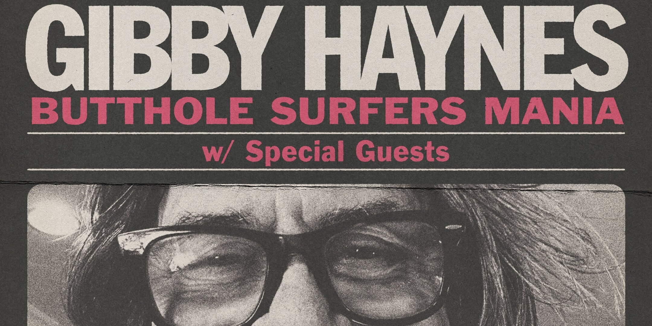 Gibby Haynes: Butthole Surfers Mania | El Corazon Funhouse