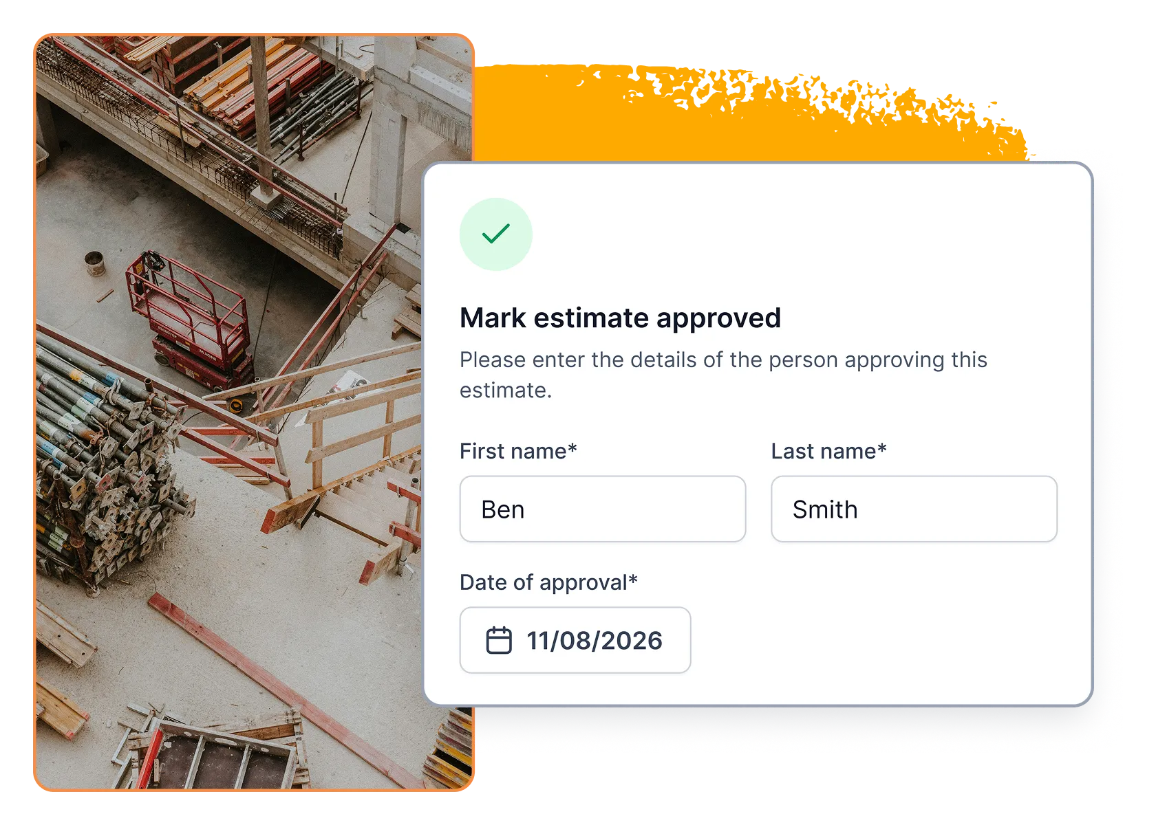 An estimate approval record with approver details and approval date, alongside a construction site.