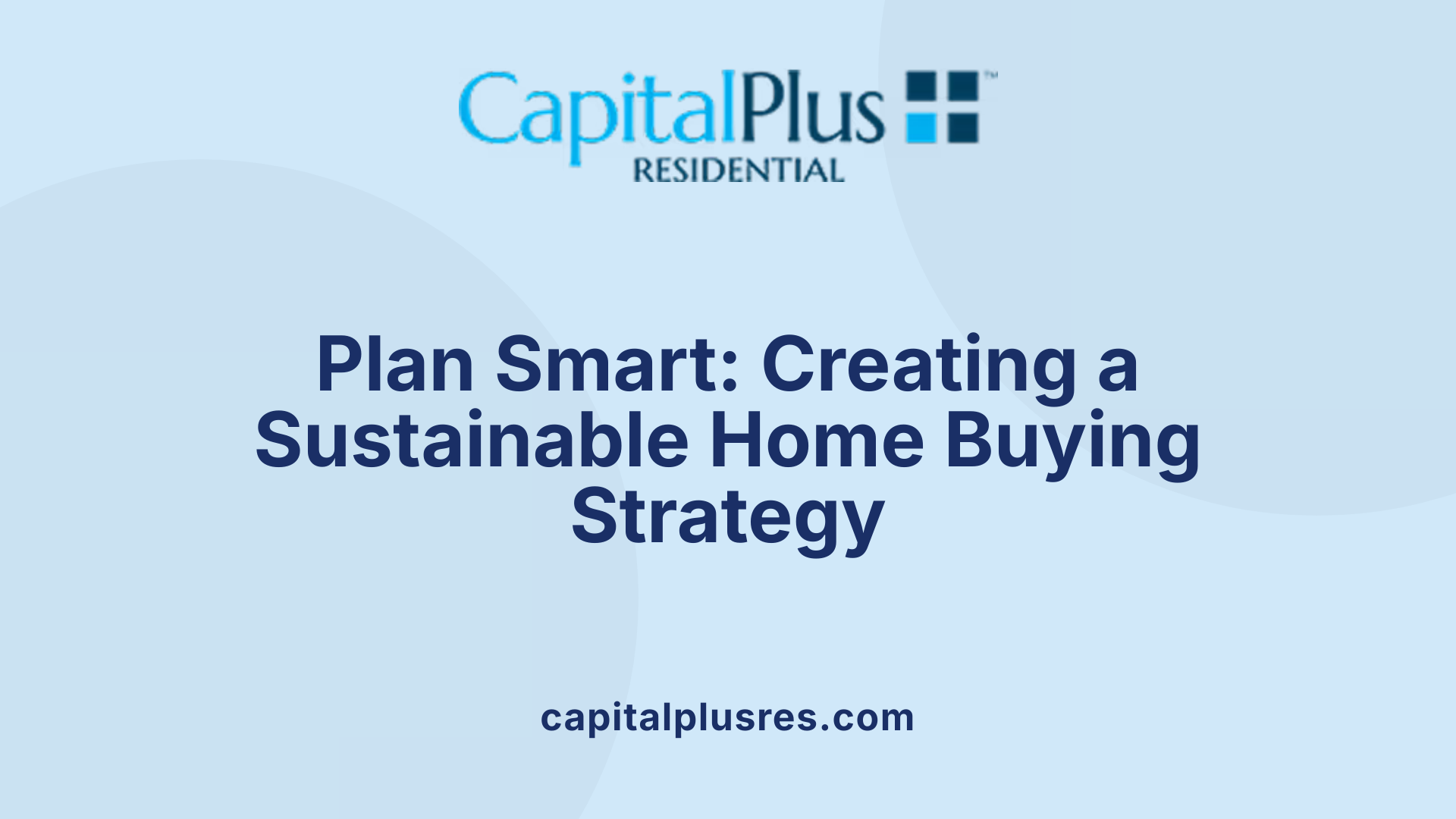 Plan Smart: Creating a Sustainable Home Buying Strategy