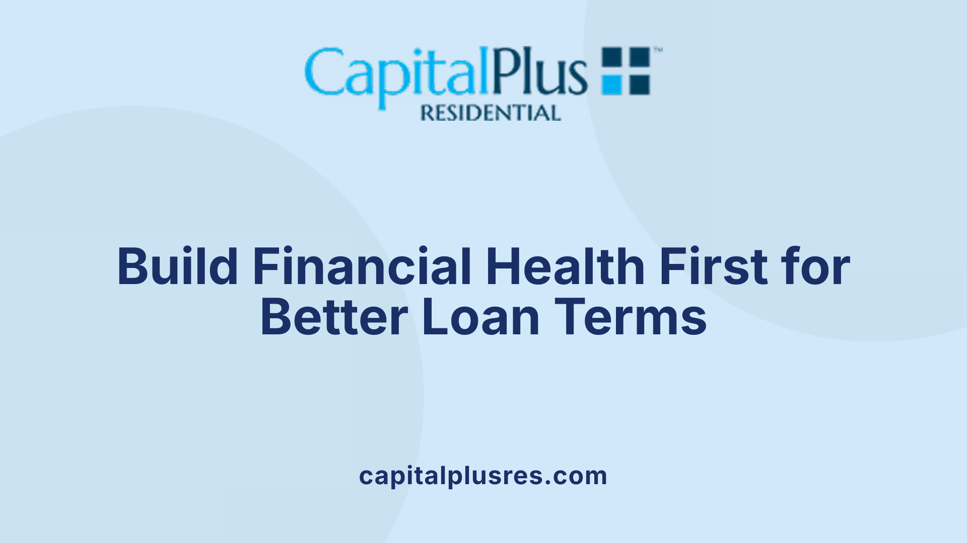 Build Financial Health First for Better Loan Terms