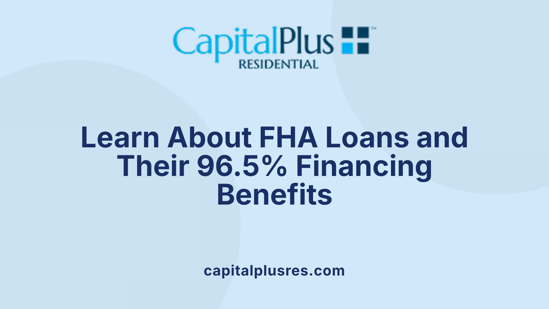 Learn About FHA Loans and Their 96.5% Financing Benefits