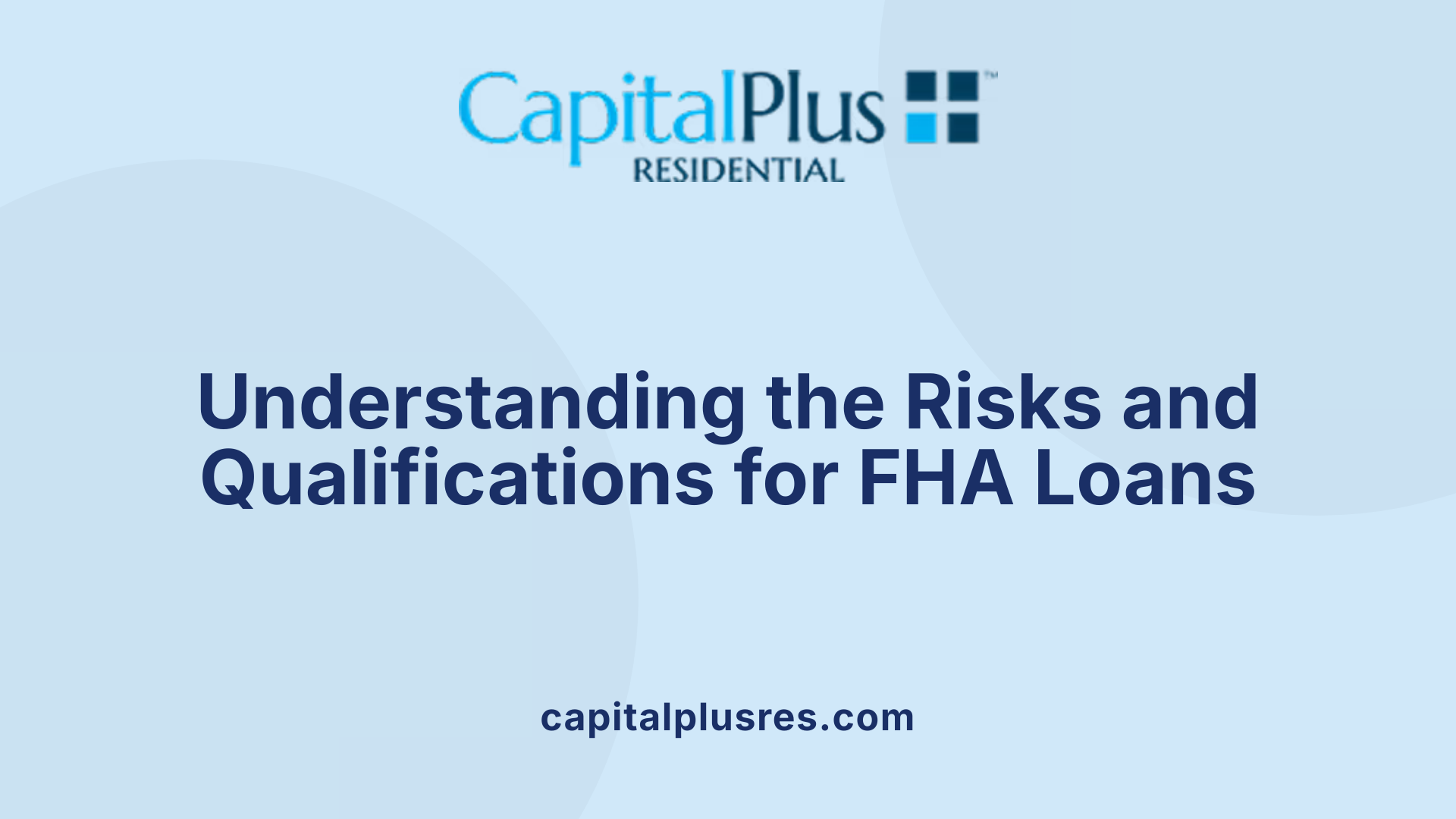 Understanding the Risks and Qualifications for FHA Loans