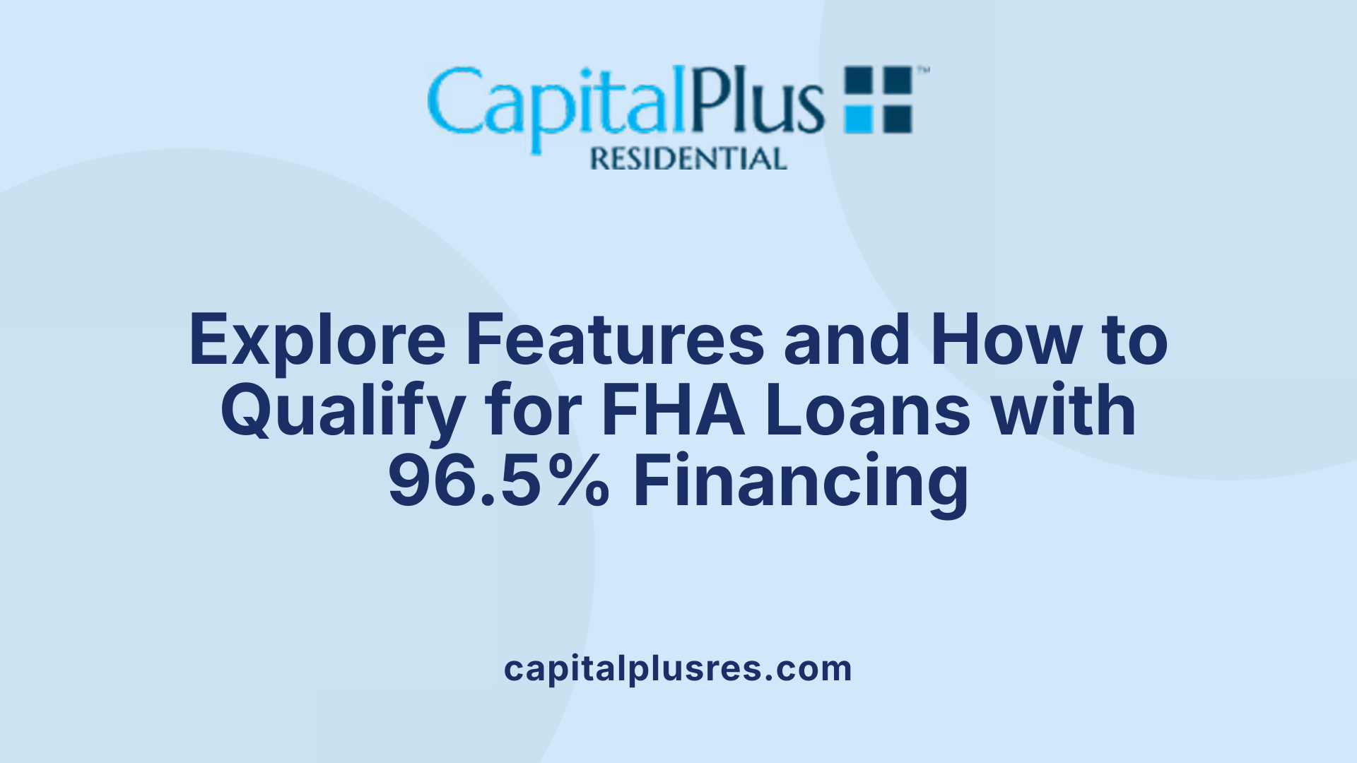 Explore Features and How to Qualify for FHA Loans with 96.5% Financing