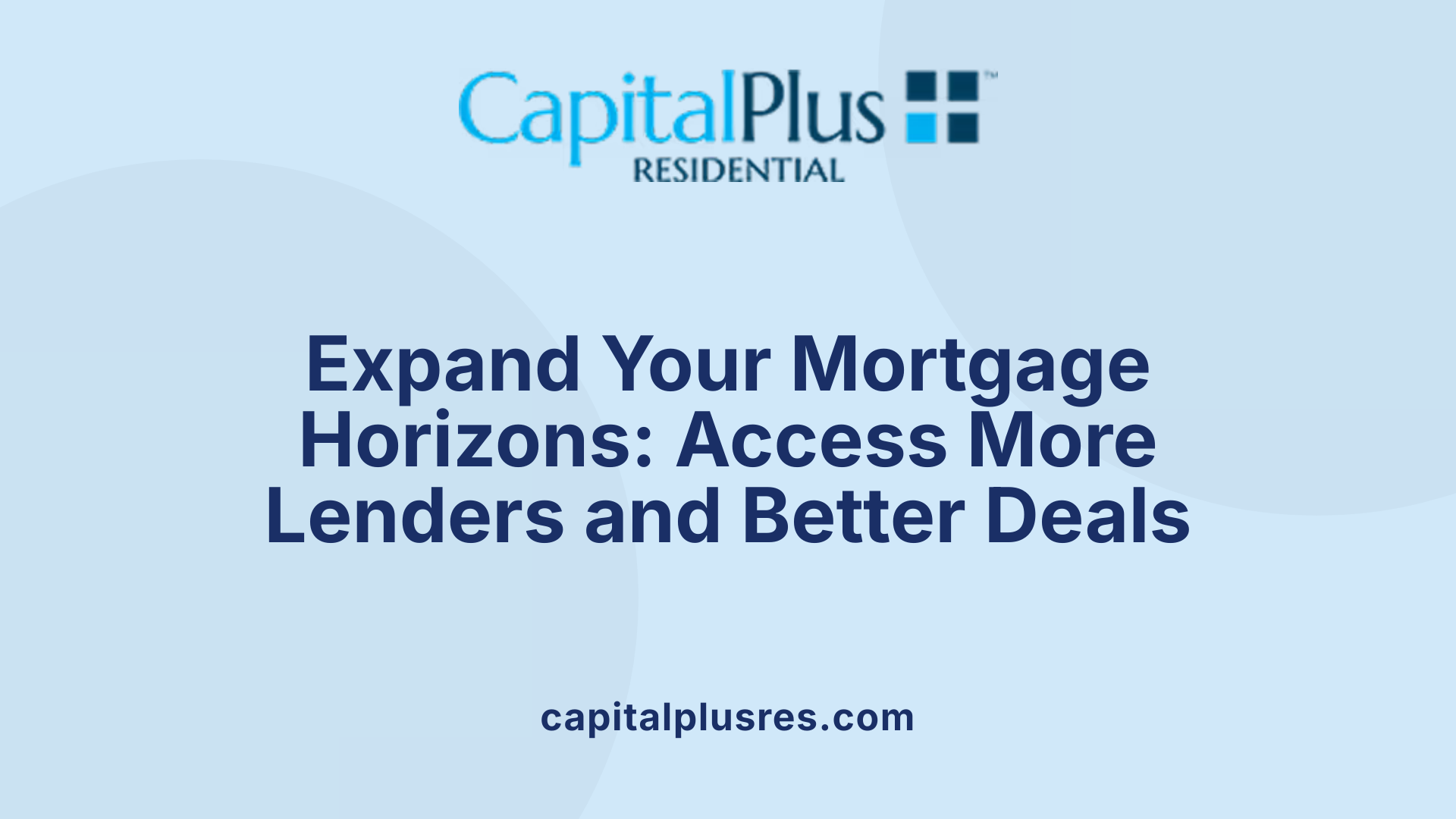 Expand Your Mortgage Horizons: Access More Lenders and Better Deals